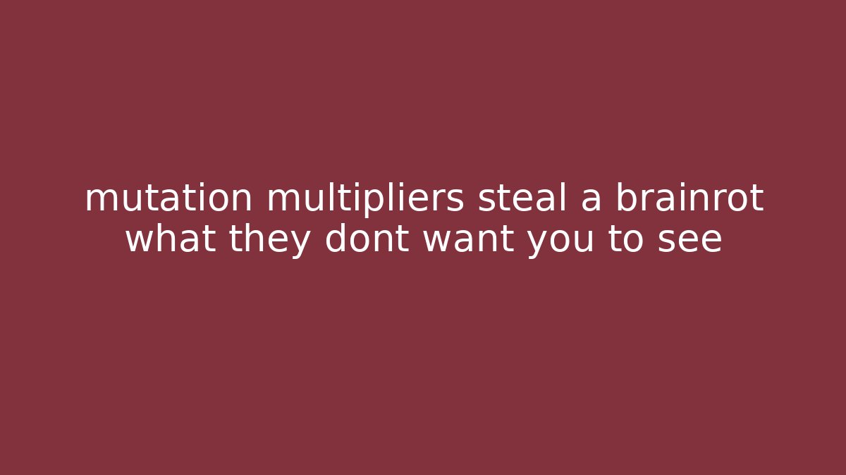 mutation multipliers steal a brainrot what they dont want you to see - Método de Aprovação