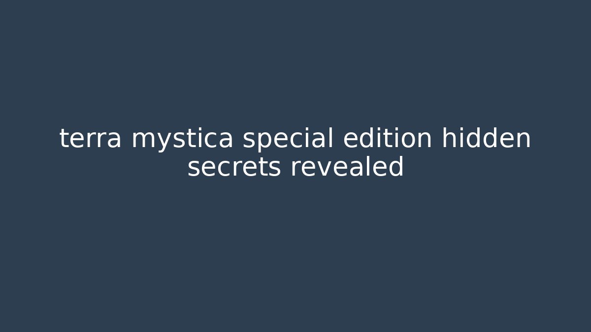 terra mystica special edition hidden secrets revealed