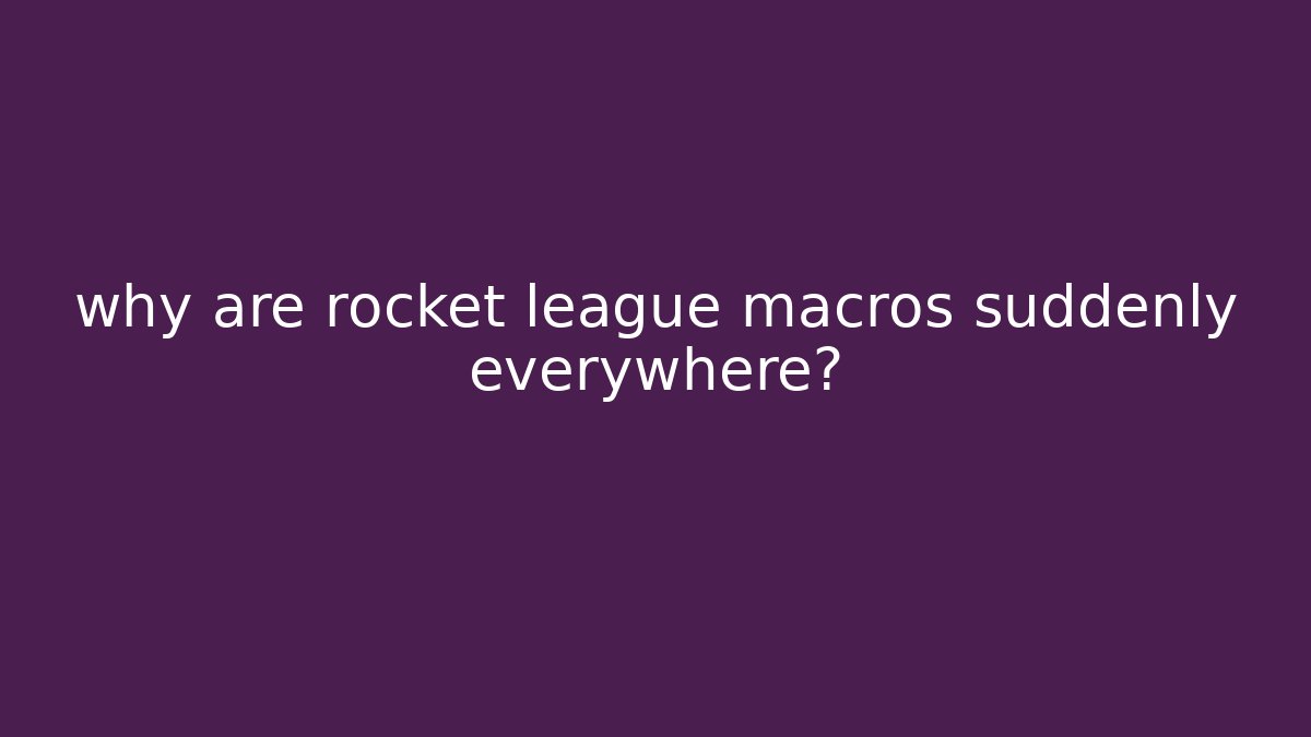 why are rocket league macros suddenly everywhere? - Método de Aprovação