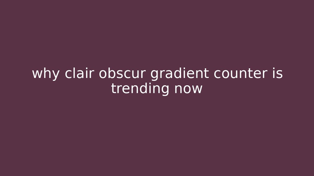 why clair obscur gradient counter is trending now