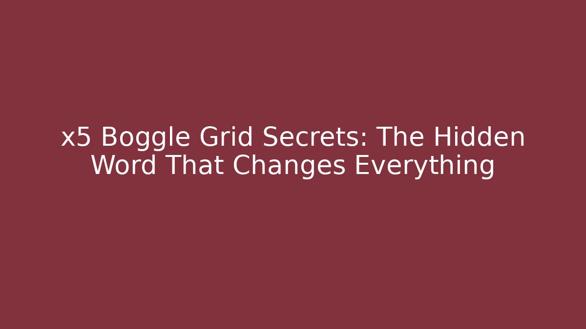x5 Boggle Grid Secrets: The Hidden Word That Changes Everything - Método de Aprovação